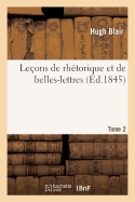 Lecons de Rhetorique Et de Belles-Lettres. Tome 2