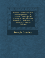 Lecons Orales Sur Les Phrenopathies, Ou, Traite Theorique Et Pratique Des Maladies Mentales; Volume 3