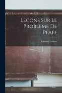 Lecons Sur Le Probleme de Pfaff