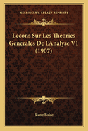 Lecons Sur Les Theories Generales de L'Analyse V1 (1907)