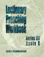 Lectionary Preaching Workbook: Series VII, Cycle C