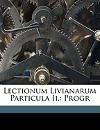 Lectionum Livianarum Particula II.: Progr