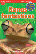 Lector de Scholastic Explora Tu Mundo Nivel 2: Ranas Fantsticas (Fantastic Frogs): (Spanish Language Edition of Scholastic Discover More Reader Level 2: Fantastic Frogs)