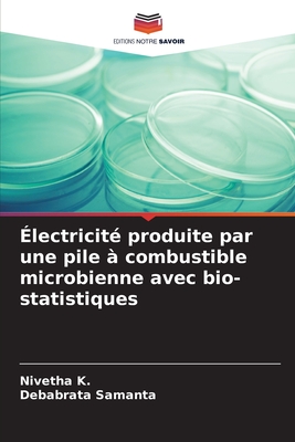 ?lectricit? produite par une pile ? combustible microbienne avec bio-statistiques - K, Nivetha, and Samanta, Debabrata