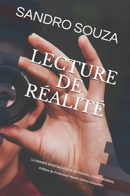 Lecture de R?alit?: LA GRANDE R?INITIALISATION: UN NOUVEL ORDRE MONDIAL Pr?face du Professeur Master Delma Gon?alves - Gon?alves, Delma (Preface by), and Souza, Sandro