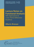Lecture Notes on Functional Analysis: With Applications to Linear Partial Differential Equations