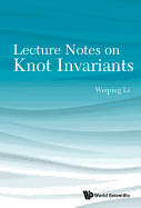 Lecture Notes On Knot Invariants