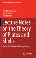 Lecture Notes on the Theory of Plates and Shells: Classical and Modern Developments