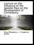 Lecture on the Influence of the Apostle Paul on the Development of Christianity