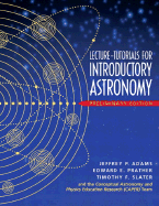 Lecture Tutorials for Introductory Astronomy - Preliminary Version - Adams, Jeffrey P, and Prather, Edward E, and Slater, Timothy F, Professor