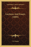 Lectures And Essays (1895)