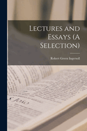 Lectures and Essays (A Selection)