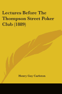 Lectures Before The Thompson Street Poker Club (1889)