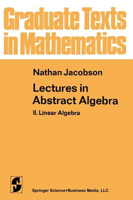 Lectures in Abstract Algebra: II. Linear Algebra - Jacobson, N