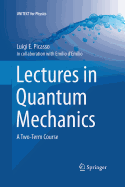 Lectures in Quantum Mechanics: A Two-Term Course