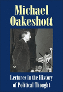 Lectures in the History of Political Thought: Michael Oakeshott Selected Writings