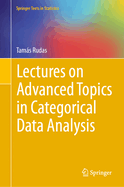 Lectures on Advanced Topics in Categorical Data Analysis