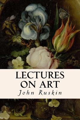 Lectures on Art - Ruskin, John