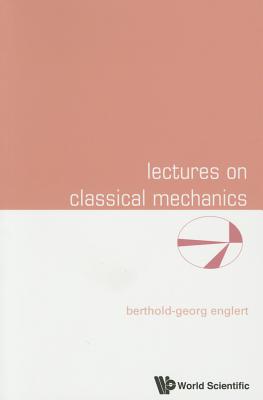 Lectures On Classical Mechanics - Englert, Berthold-georg