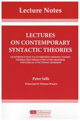 Lectures on Contemporary Syntactic Theories - Sells, Peter