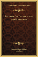 Lectures on Dramatic Art and Literature