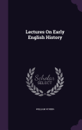 Lectures On Early English History