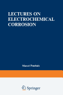 Lectures on Electrochemical Corrosion