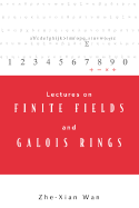 Lectures on Finite Fields and Galois Rings - Wan, Zhe-Xian