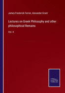 Lectures on Greek Philosophy and other philosophical Remains: Vol. II