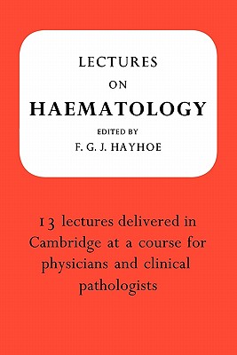 Lectures on Haematology - Hayhoe, F. G. J. (Editor)