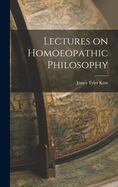 Lectures on Homoeopathic Philosophy
