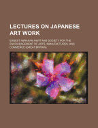 Lectures on Japanese Art Work