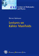 Lectures on Kahler Manifolds - Ballmann, Werner
