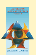 Lectures on Minimal Surfaces: Volume 1, Introduction, Fundamentals, Geometry and Basic Boundary Value Problems