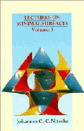 Lectures on Minimal Surfaces: Volume 1, Introduction, Fundamentals, Geometry and Basic Boundary Value Problems - Nitsche, Johannes C C