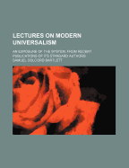 Lectures on Modern Universalism: An Exposure of the System, from Recent Publications of Its Standard Authors