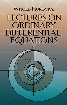 Lectures on Ordinary Differential Equations - Hurewicz, Witold