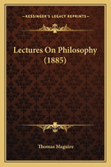 Lectures On Philosophy (1885)