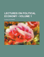 Lectures on Political Economy (Volume 1)