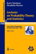 Lectures on Probability Theory and Statistics: Ecole d'Et de Probabilits de Saint-Flour XXXII - 2002