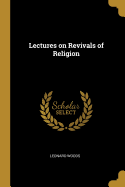 Lectures on Revivals of Religion