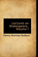 Lectures on Shakespeare, Volume I