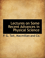 Lectures on Some Recent Advances in Physical Science