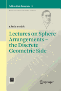 Lectures on Sphere Arrangements - the Discrete Geometric Side