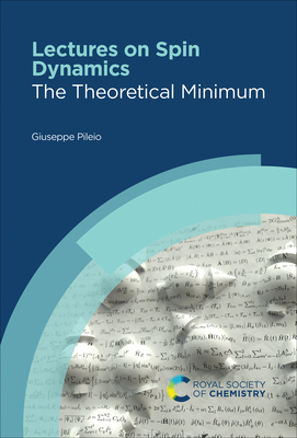 Lectures on Spin Dynamics: The Theoretical Minimum - Pileio, Giuseppe