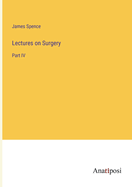 Lectures on Surgery: Part IV