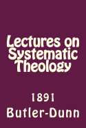 Lectures on Systematic Theology: Published by the Free Will Baptists in 1861