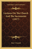 Lectures On The Church And The Sacraments (1917)