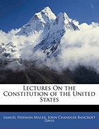 Lectures On the Constitution of the United States