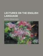 Lectures on the English Language